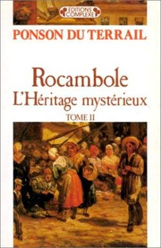 Rocambole. Vol. 2. L'héritage mystérieux