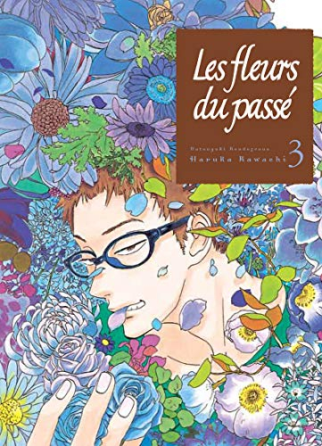 Les fleurs du passé : Natsuyuki Rendezvous. Vol. 3