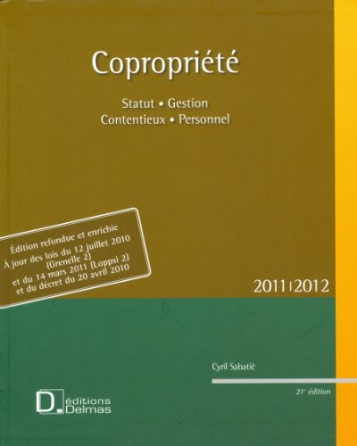 Copropriété 2011-2012 avec CD-ROM : statut, gestion, contentieux