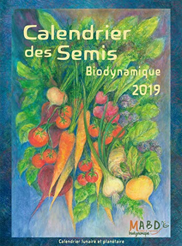 Calendrier des semis 2019, biodynamique : jardinage, agriculture, tendances météorologiques : calend