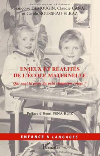 Enjeux et réalités de l'école maternelle : qui veut la peau du Petit Chaperon rouge ?