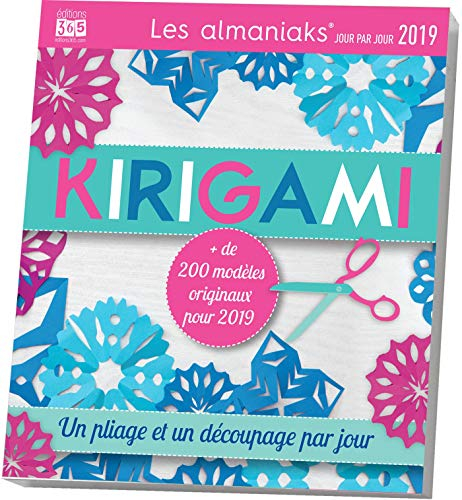 Kirigami 2019 : un pliage et un découpage par jour : plus de 200 modèles originaux pour 2019