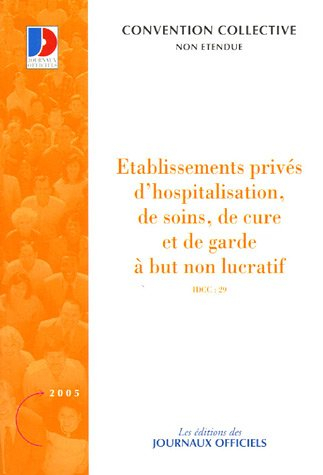 Etablissements privés d'hospitalisation, de soins, de cure et de garde à but non lucratif, IDCC 29 :