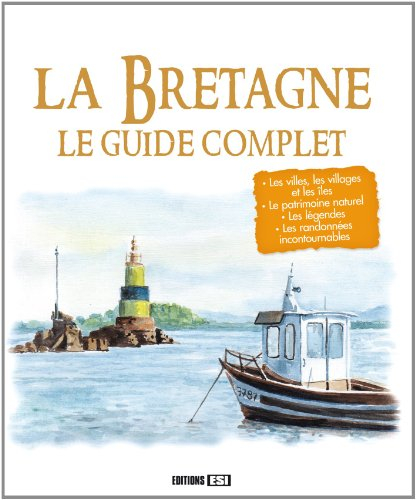 La Bretagne : le guide complet