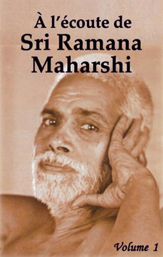 A l'écoute de Sri Ramana Maharshi. Vol. 1