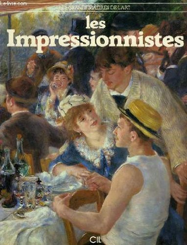 les impressionnistes (les grands maîtres de l'art)