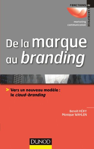 De la marque au branding : vers un nouveau modèle : le cloud-branding