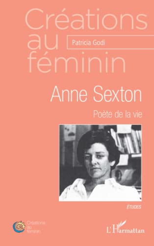 Anne Sexton, poète de la vie : études