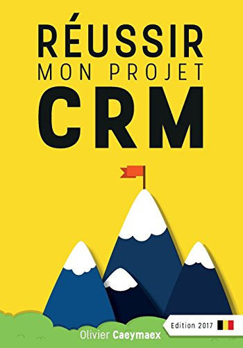 Réussir mon projet CRM: Belgique édition 2017