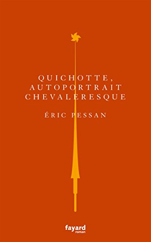 Quichotte, autoportrait chevaleresque