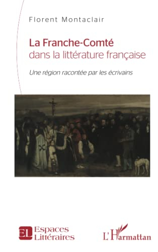 La Franche-Comté dans la littérature française : une région racontée par les écrivains