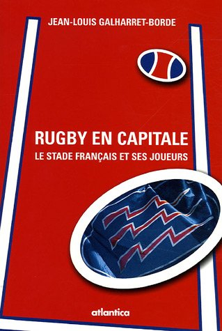 Rugby en capitale : le Stade français et ses joueurs
