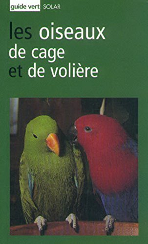 Les oiseaux de cage et de volière