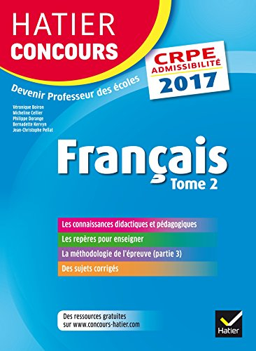 Français : CRPE admissibilité : 2017. Vol. 2