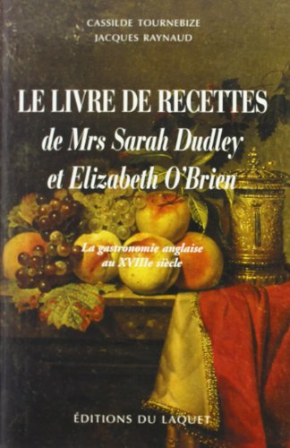 Le livre de recettes de Mrs Sarah Dudley et Elizabeth O'Brien : la gastronomie anglaise au XVIIIe si