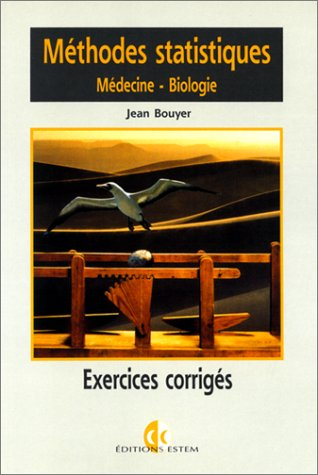 Méthodes statistiques : médecine, biologie : exercices corrigés