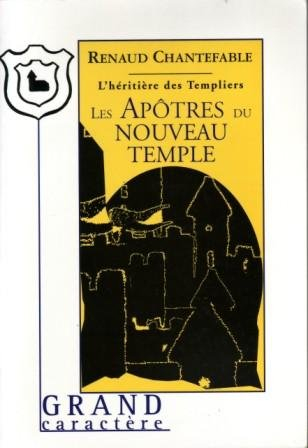 les apôtres du nouveau temple - l'héritière des templiers - tome 3