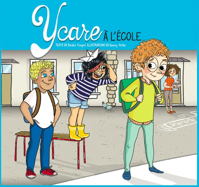 Ycare. Vol. 1. Ycare à l'école
