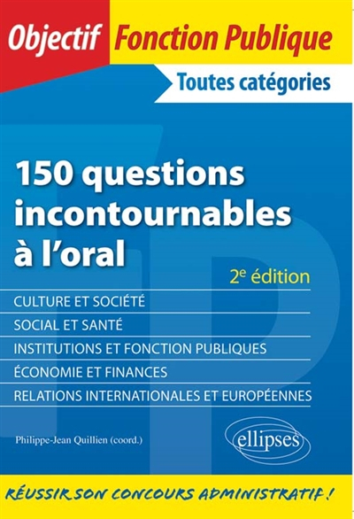 150 questions incontournables à l'oral : culture et société, social et santé, institutions et foncti