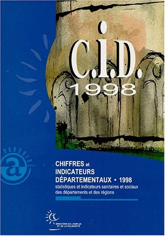 Chiffres et indicateurs départementaux (CID) 1998 : statistiques et indicateurs sanitaires et sociau