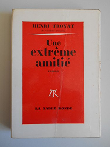 une extrème amitié / troyat, henri / réf38224