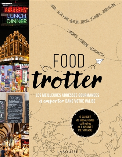 Food trotter : les meilleures adresses gourmandes à emporter dans votre valise : Rome, New York, Ber