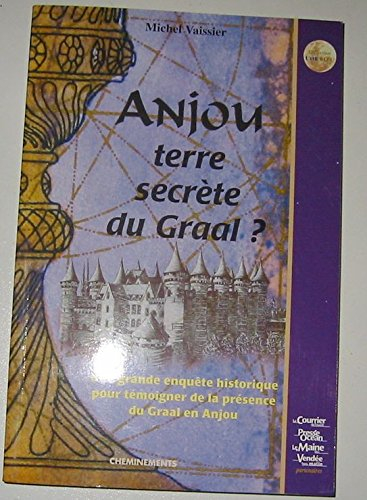 Anjou, terre secrète du Graal ?
