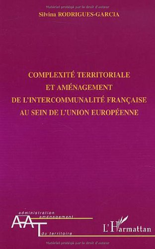 Complexité territoriale et aménagement de l'intercommunalité française au sein de l'Union européenne