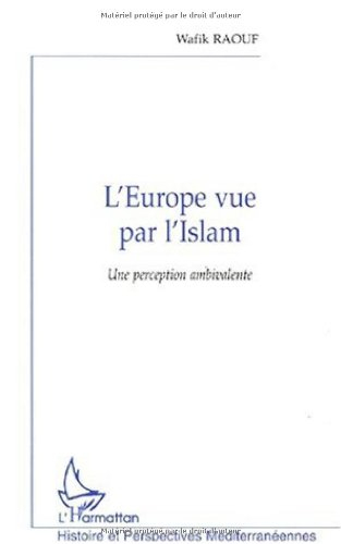 L'Europe vue par l'Islam : une perception ambivalente