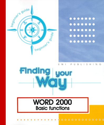 word 2000 basic: finding your way (finding your way, beginner's guide)