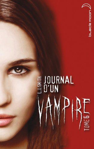 Journal d'un vampire. Vol. 6