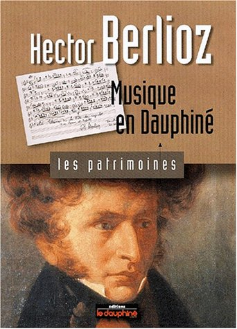 Hector Berlioz : musique en Dauphiné