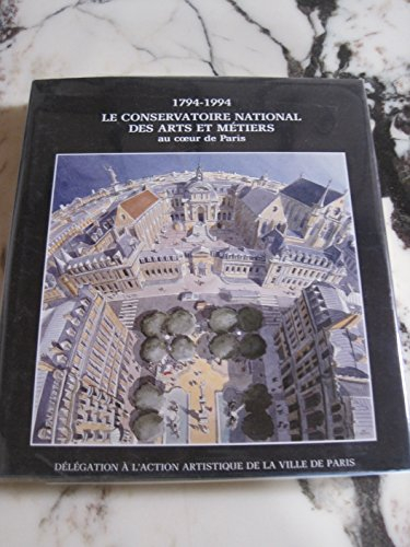 Le conservatoire national des arts et métiers au coeur de Paris : 1794-1994