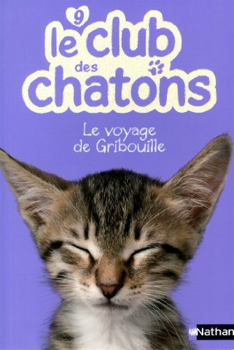 Le club des chatons. Vol. 9. Le voyage de Gribouille