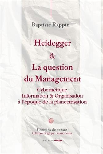 Heidegger & la question du management : cybernétique, information & organisation à l'époque de la pl