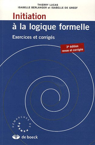 Initiation à la logique formelle : exercices et corrigés