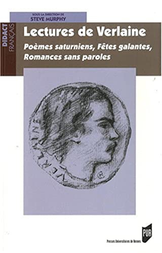Lectures de Verlaine : Poèmes saturniens, Fêtes galantes, Romances sans paroles