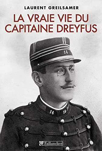 vraie vie du capitaine dreyfus (la)