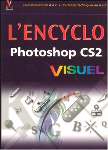 L'encyclo visuel Photoshop CS2