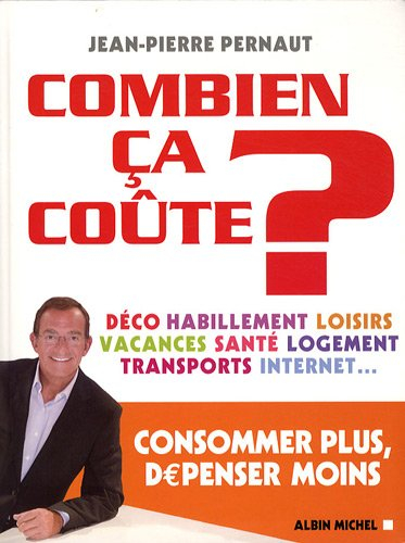 Combien ça coûte ? : consommer plus, dépenser moins