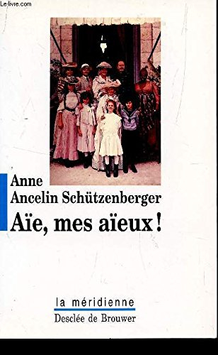 aïe, mes aïeux! liens transgénérationnels, secrets de famille, syndrome d'anniversaire et pratique d