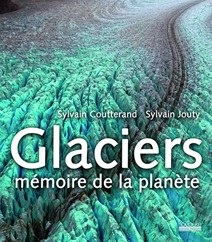Glaciers : mémoire de la planète