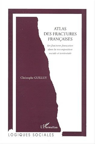 Atlas des fractures françaises : les fractures françaises dans la recomposition sociale et territori