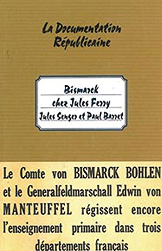 Bismarck chez Jules Ferry : le problème scolaire en Alsace et en Lorraine : le régime confessionnel,