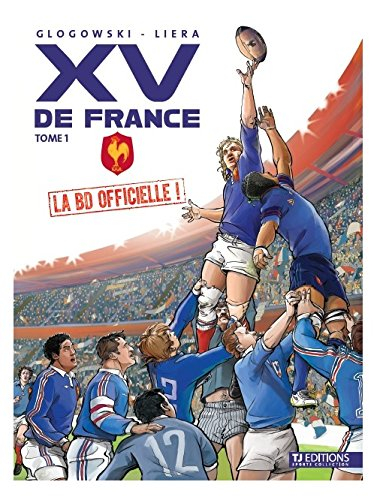 XV de France : la BD officielle. Vol. 1