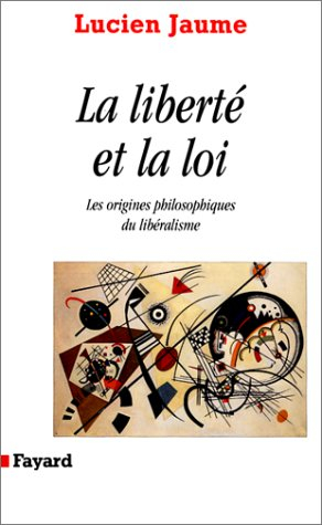 La liberté et la loi : les origines philosophiques du libéralisme