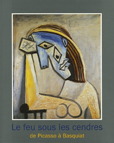 Le feu sous les cendres, de Picasso à Basquiat : exposition au Musée Maillol à Paris du 6 octobre au