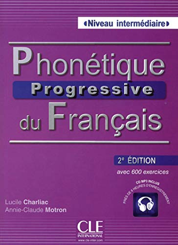 Phonétique progressive du français : avec 600 exercices : niveau intermédiare