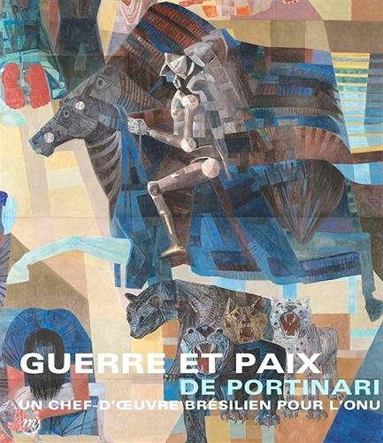 Guerre et paix de Portinari : un chef-d'oeuvre brésilien pour l'ONU : exposition, Paris, Grand Palai