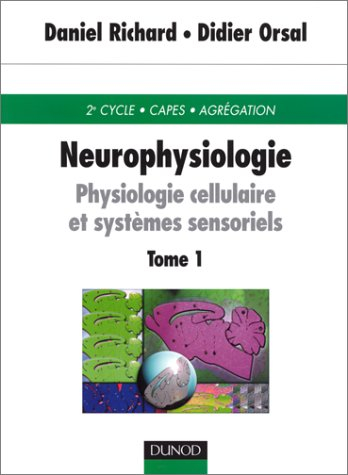 Neurophysiologie. Vol. 1. Motricité et grandes fonctions du système nerveux central